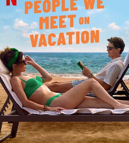 People we meet on vacation review – Spoiler-free verdict and takeaways