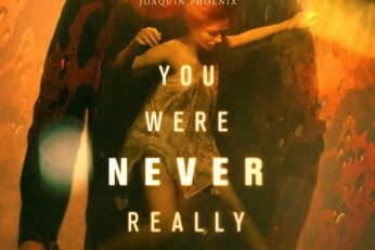 You Were Never Really Here Review: A Gripping Psychological Thriller